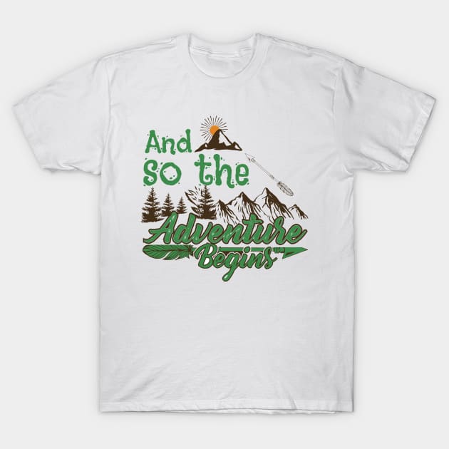 Adventure begins T-Shirt by peace and love